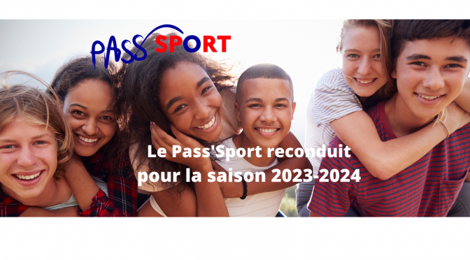 LE PASS&rsquo;SPORT EST RECONDUIT POUR LA SAISON 2023 2024 (jusqu&rsquo;au 31/12/23)